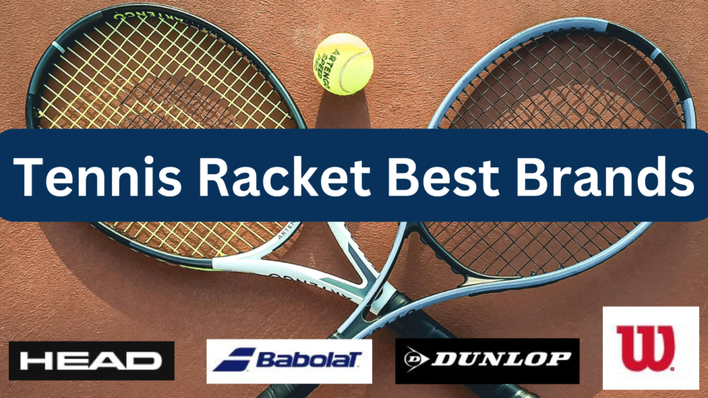 Tennis Racket Best brands in the world