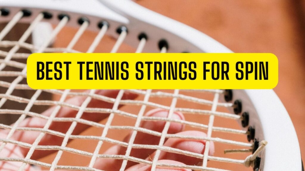 Best Tennis Strings for Spin